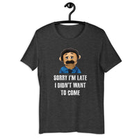 Load image into Gallery viewer, Puppet Diego Sorry I'm Late, I Didn't Want to Come T-shirt - SHOPNOO
