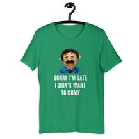 Load image into Gallery viewer, Puppet Diego Sorry I'm Late, I Didn't Want to Come T-shirt - SHOPNOO
