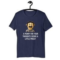 Load image into Gallery viewer, A Penny For Your Thoughts Seems A Little Pricey T-shirt - SHOPNOO
