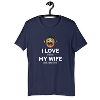Load image into Gallery viewer, I Love It When My Wife Lets Me to Drink T-Shirt - SHOPNOO
