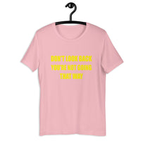 Load image into Gallery viewer, Don't Look Back You're Not Going That Way  T-Shirt - SHOPNOO

