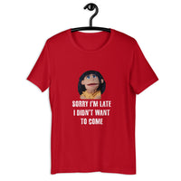 Load image into Gallery viewer, Sorry I'm Late, I Didn't Want to Come Benita T-Shirt - SHOPNOO
