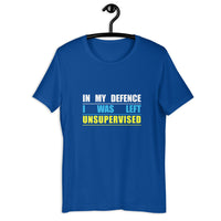 Load image into Gallery viewer, In My Defence I Was Left Unsupervised T-Shirt - SHOPNOO
