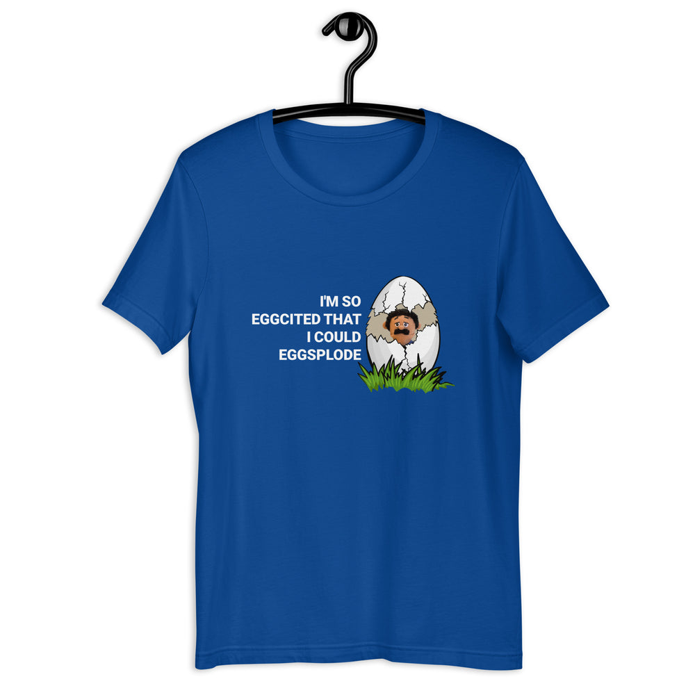 I'm so eggcited I could eggsplode t-shirt