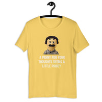Load image into Gallery viewer, A Penny For Your Thoughts Seems A Little Pricey T-shirt - SHOPNOO
